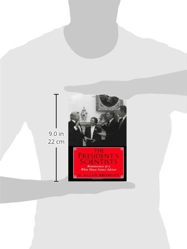 The Presidents Scientists: Reminiscences of a White House Science Advisor (The Silliman Memorial Lectures Series)
