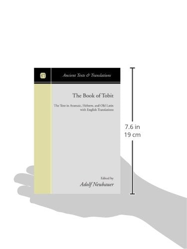 The Book of Tobit: The Text in Aramaic, Hebrew, and Old Latin with English Translations (Ancient Texts and Translations)