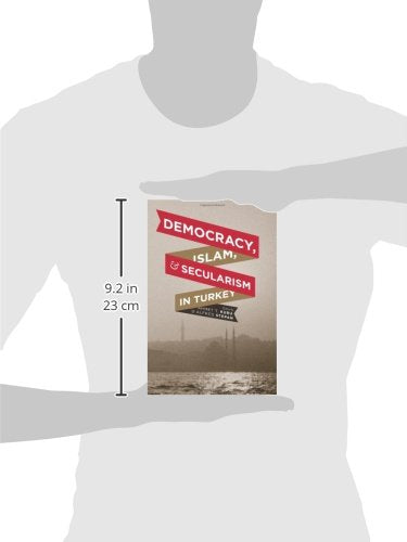 Democracy, Islam, and Secularism in Turkey (Religion, Culture, and Public Life, 11)