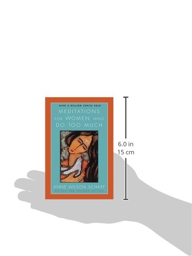 Meditations for Women Who Do Too Much - Revised edition: A Daily Dose of Empowerment, Inspiration, and Relief from the Whirlwind of Modern Life, Featuring Uplifting Quotes from Renowned Women