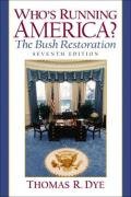 Who's Running America: The Bush Restoration by Dye, Thomas R