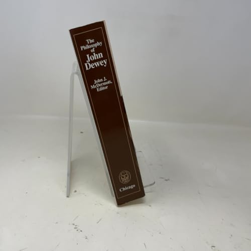 The Philosophy of John Dewey (2 Volumes in 1)