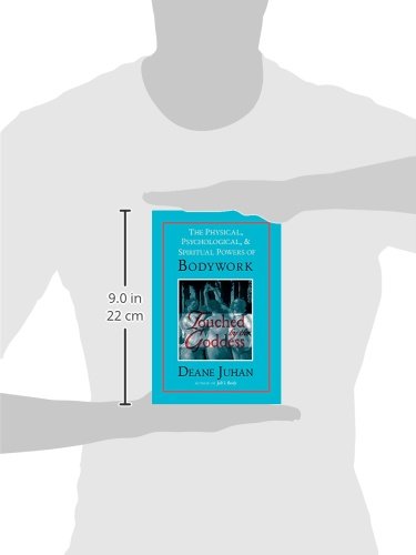 Touched by the Goddess: The Physical, Psychological, and Spiritual Powers of Bodywork