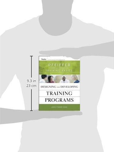 Designing and Developing Training Programs: Pfeiffer Essential Guides to Training Basics (Essential Knowledge Resource (Paperback))