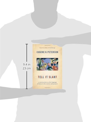 Tell It Slant: A Conversation on the Language of Jesus in His Stories and Prayers — back cover