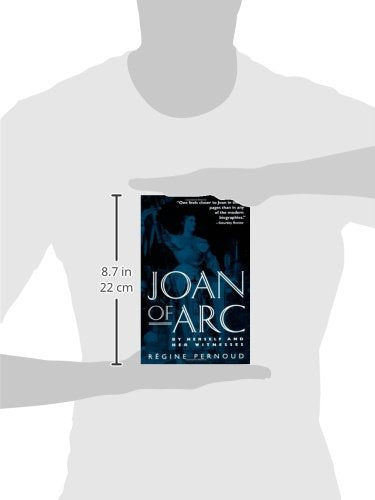 Joan of Arc: By Herself and Her Witnesses