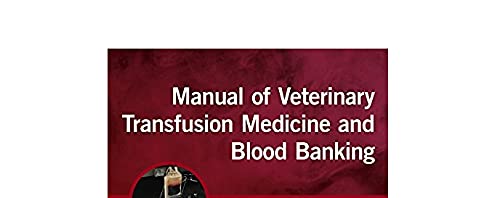 Manual of Veterinary Transfusion Medicine and Blood Banking