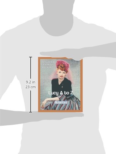 Lucy A to Z: The Lucille Ball Encyclopedia