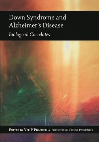 Down Syndrome and Alzheimer's Disease: Biological correlates