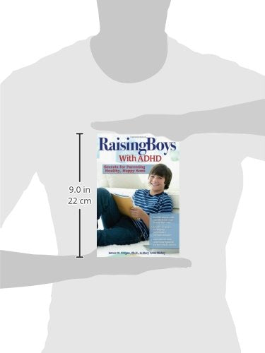 Raising Boys With ADHD: Secrets for Parenting Healthy, Happy Sons