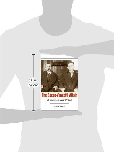 The Sacco-Vanzetti Affair: America on Trial