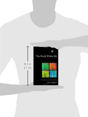 The World Within Me: A Personal Journey to Spiritual Underst