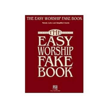 The Easy Worship Fake Book - Piano, Vocal, and Guitar Songbook  100 Worship Songs in the Key of C  Simplified Chords and Large Notation for Beginners and Church Musicians