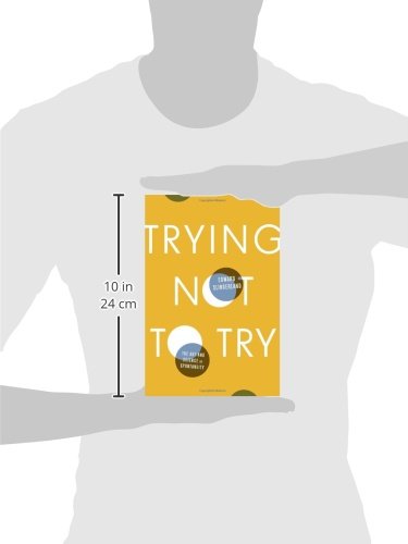 Trying Not to Try: The Art and Science of Spontaneity