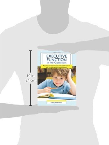 Executive Function in the Classroom: Practical Strategies for Improving Performance and Enhancing Skills for All Students