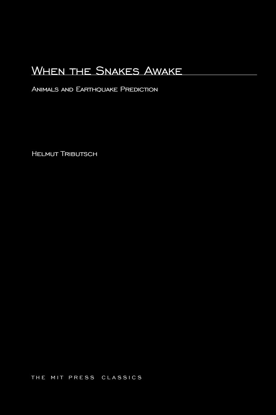 When the Snakes Awake: Animals and Earthquake Prediction (Mit Press) (English and German Edition)