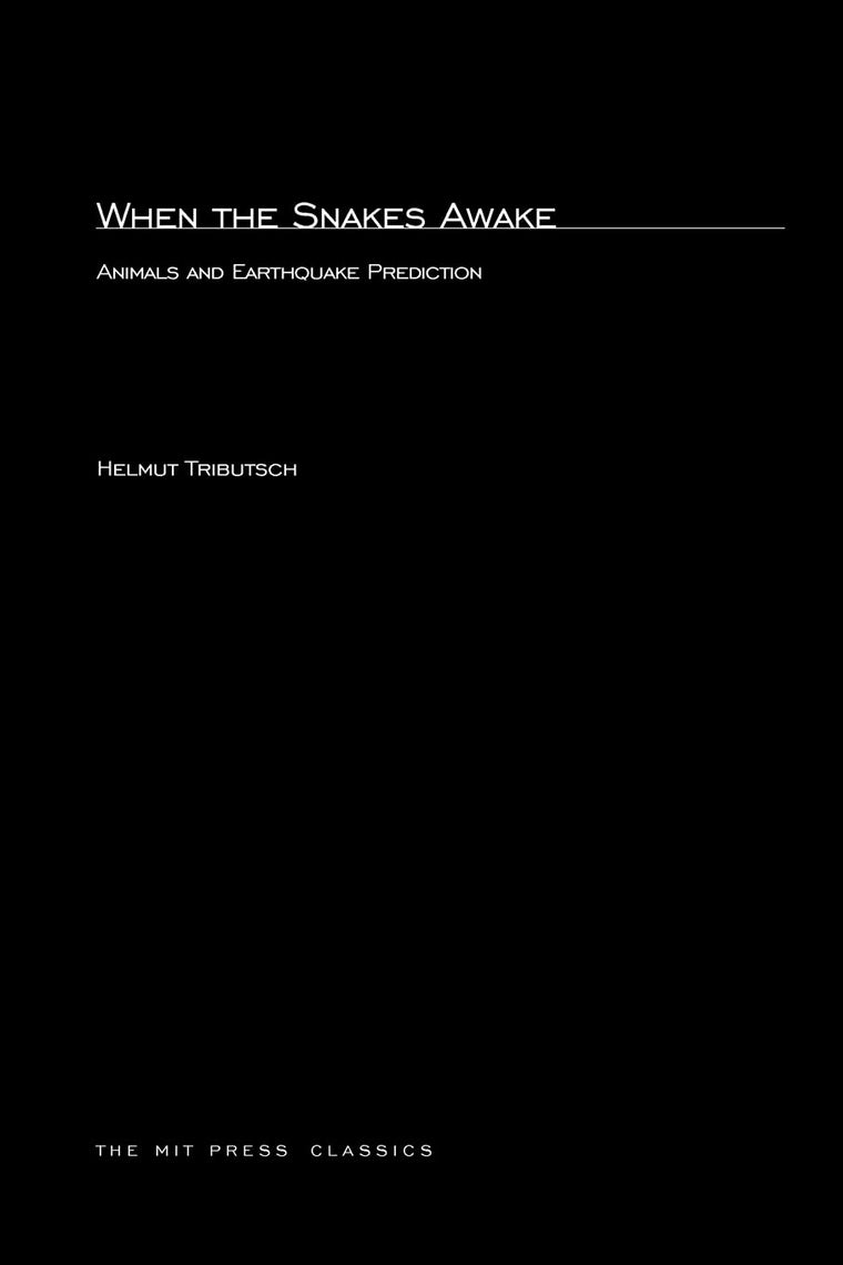 When the Snakes Awake: Animals and Earthquake Prediction (Mit Press) (English and German Edition)