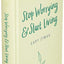 Stop Worrying & Start Living: 365 Daily Reflections