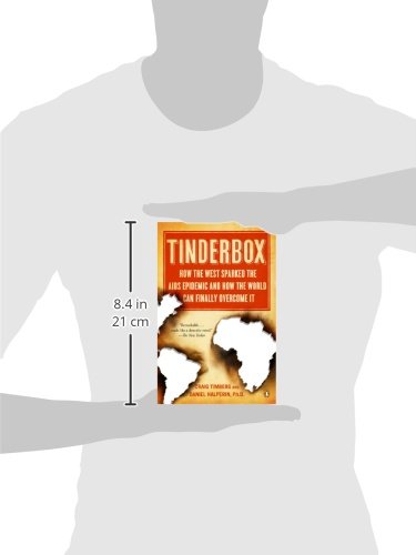 Tinderbox: How the West Sparked the AIDS Epidemic and How the World Can Finally Overcome It