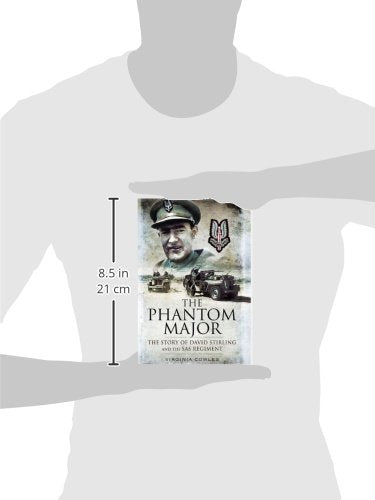 The Phantom Major: The Story of David Stirling and the SAS Regiment