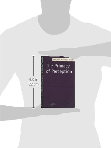 The Primacy of Perception: And Other Essays on Phenomenologi