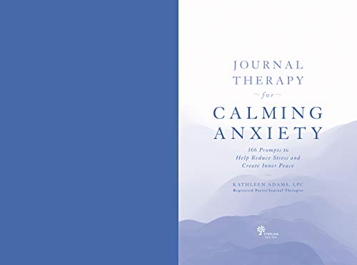 Journal Therapy for Calming Anxiety: 366 Prompts to Help Reduce Stress and Create Inner Peace (Volume 1)