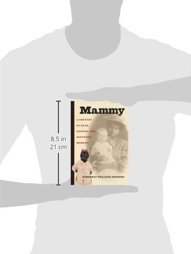 Mammy: A Century of Race, Gender, and Southern Memory