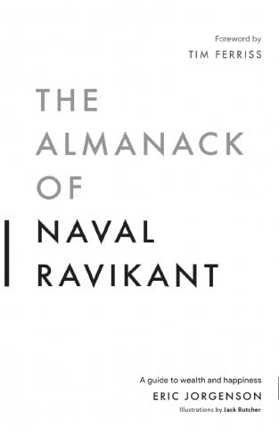 Liberty Publishing The Almanack Of Naval Ravikant by Eric Jo