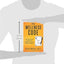 The Wellness Code: The Evidence-Based Prescription for Weight Loss, Longevity, Health and Happiness