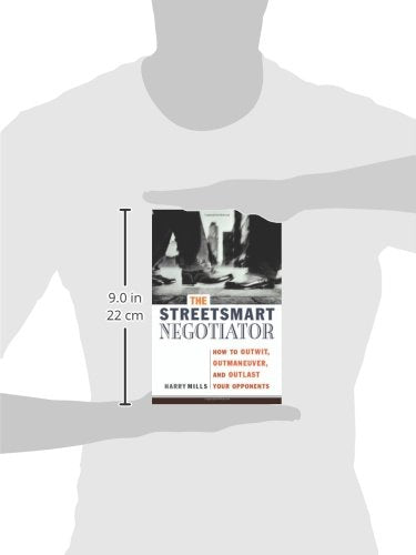 The Streetsmart Negotiator: How To Outwit, Outmaneuver, And Outlast Your Opponents