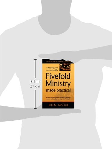 Fivefold Ministry Made Practical: How to release apostles, prophets, evangelists, pastors and teachers to equip today?s church