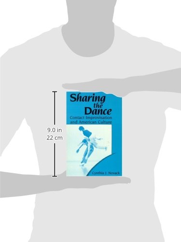 Sharing the Dance: Contact Improvisation and American Culture (New Directions in Anthropological Writing)
