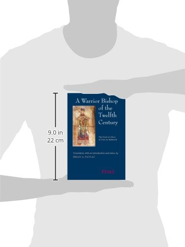 A Warrior Bishop of the Twelfth Century: The Deeds of Albero of Trier