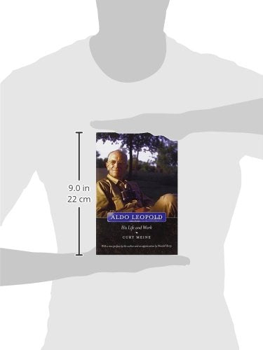 Aldo Leopold: His Life and Work by Meine, Curt D.