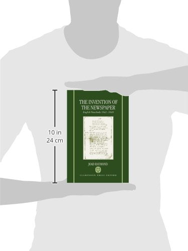 The Invention of the Newspaper: English Newsbooks 1641-1649