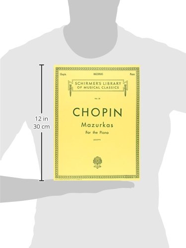 Chopin: Mazurkas For The Piano (Schirmer's Library of Musical Classics Vol. 28.)