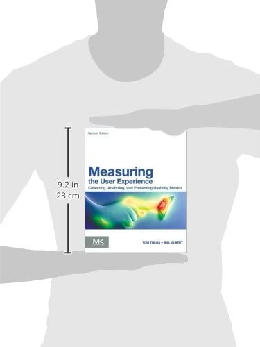 Measuring the User Experience: Collecting, Analyzing, and Presenting Usability Metrics (Interactive Technologies)