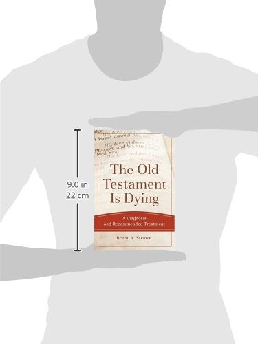 The Old Testament Is Dying: A Diagnosis and Recommended Treatment (Theological Explorations for the Church Catholic)