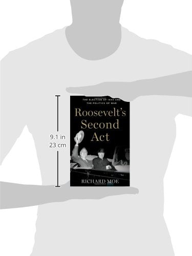 Roosevelt's Second Act: The Election of 1940 and the Politics of War (Pivotal Moments in American History)