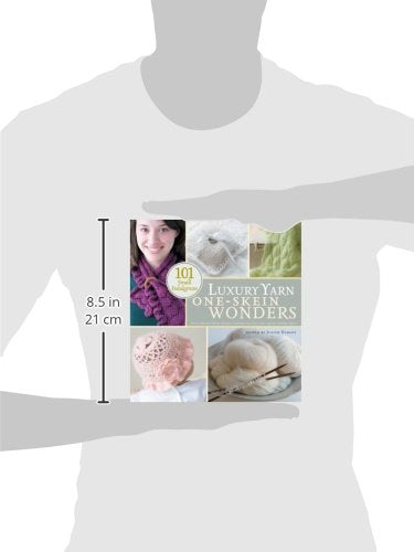 Luxury Yarn One-Skein Wonders: 101 Small Indulgences