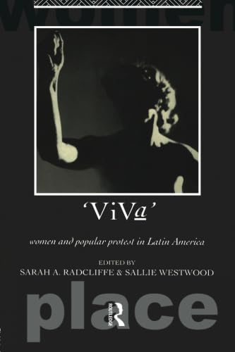 ViVa: Women and Popular Protest in Latin America (International Studies of Women and Place)