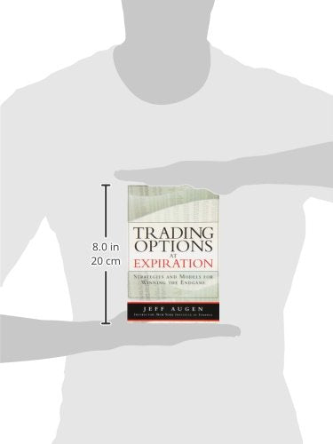 Trading Options at Expiration: Strategies and Models for Winning the Endgame