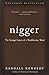 Nigger: The Strange Career of a Troublesome Word