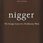 Nigger: The Strange Career of a Troublesome Word