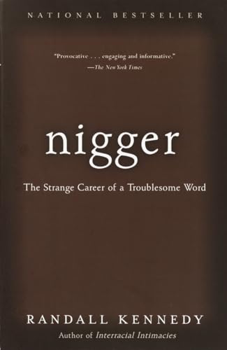 Nigger: The Strange Career of a Troublesome Word