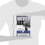 Never Let Go: A Philosophy of Lifting, Living and Learning