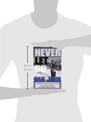 Never Let Go: A Philosophy of Lifting, Living and Learning