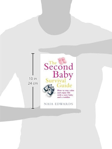 The Second Baby Survival Guide: How to Stay Calm and Enjoy Life with a New Baby and a Toddler