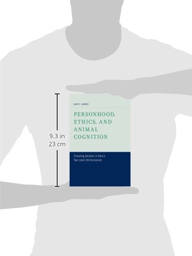 Personhood, Ethics, and Animal Cognition: Situating Animals in Hare's Two Level Utilitarianism