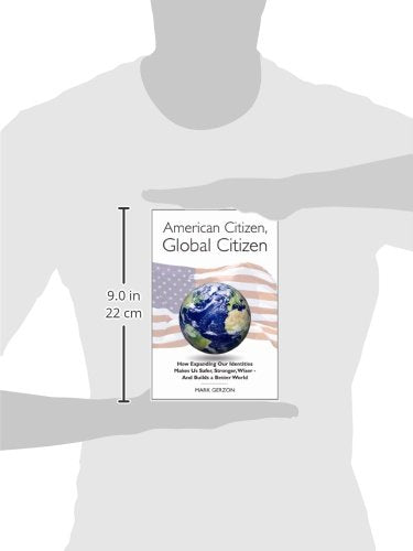 American Citizen, Global Citizen: How Expanding Our Identities Makes Us Safer, Stronger, Wiser - And Builds a Better World